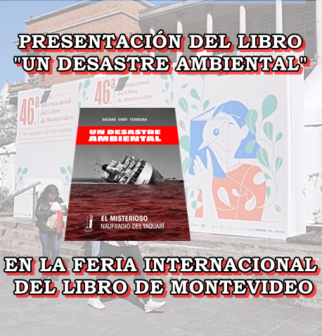 PRESENTACIÓN DEL LIBRO “UN DESASTRE AMBIENTAL” EN LA FERIA INTERNACIONAL DEL LIBRO DE MONTEVIDEO